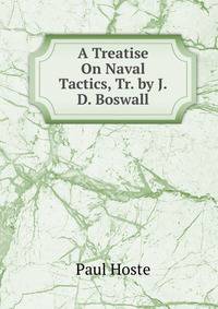 A Treatise On Naval Tactics, Tr. by J.D. Boswall