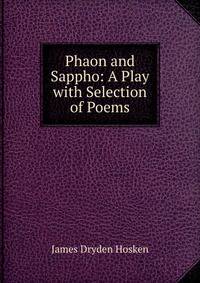 Phaon and Sappho: A Play with Selection of Poems