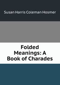 Folded Meanings: A Book of Charades