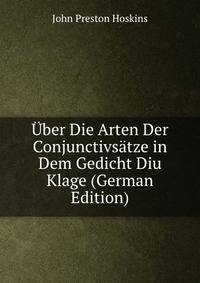 Uber Die Arten Der Conjunctivsatze in Dem Gedicht Diu Klage (German Edition)