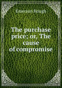 The purchase price; or, The cause of compromise