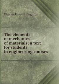 The elements of mechanics of materials; a text for students in engineering courses