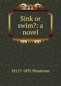 Sink or swim?: a novel
