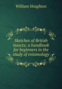 Sketches of British insects; a handbook for beginners in the study of entomology