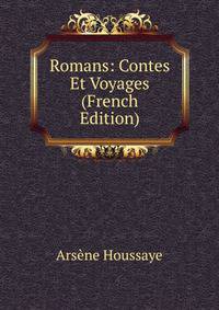 Romans: Contes Et Voyages (French Edition)