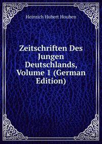 Zeitschriften Des Jungen Deutschlands, Volume 1 (German Edition)
