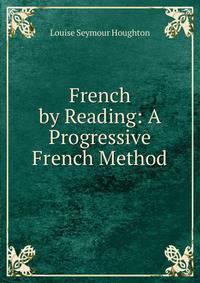 French by Reading: A Progressive French Method