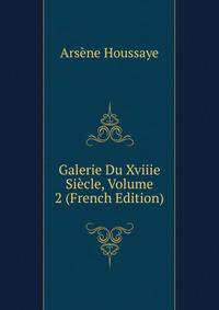 Galerie Du Xviiie Siecle, Volume 2 (French Edition)