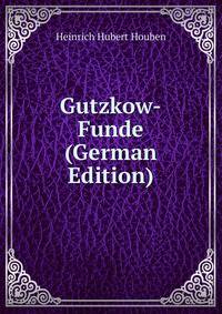 Gutzkow-Funde (German Edition)