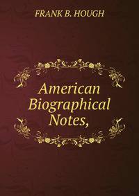 American Biographical Notes,
