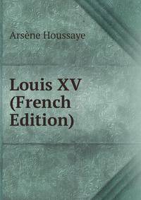 Louis XV (French Edition)