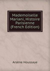 Mademoiselle Mariani, Histoire Parisienne (French Edition)
