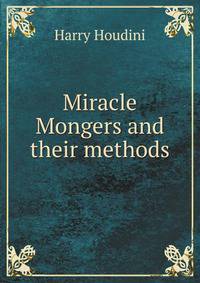 Miracle Mongers and their methods