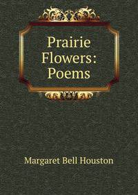 Prairie Flowers: Poems