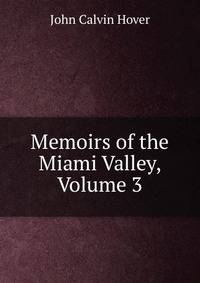 Memoirs of the Miami Valley, Volume 3