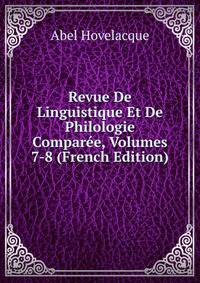 Revue De Linguistique Et De Philologie Comparee, Volumes 7-8 (French Edition)