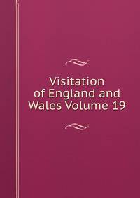 Visitation of England and Wales Volume 19