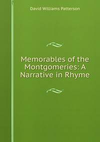 Memorables of the Montgomeries: A Narrative in Rhyme