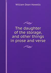 The daughter of the storage, and other things in prose and verse