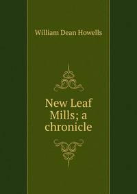 New Leaf Mills; a chronicle