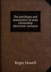The privileges and immunities of state citizenship electronic resource
