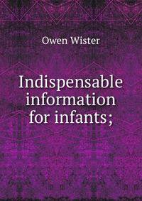 Indispensable information for infants;