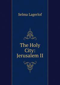 The Holy City: Jerusalem II