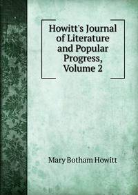 Howitt's Journal of Literature and Popular Progress, Volume 2