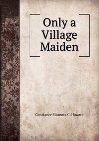 Only a Village Maiden