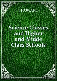 Science Classes and Higher and Midde Class Schools