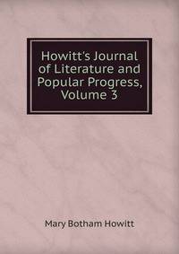 Howitt's Journal of Literature and Popular Progress, Volume 3