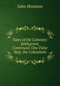 Tales of the Colonies: Sablegrove, Continued. One False Step. the Colambolo