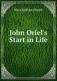 John Oriel's Start in Life
