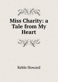 Miss Charity: a Tale from My Heart