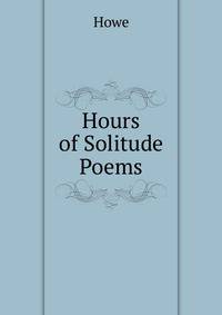 Hours of Solitude Poems.