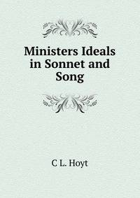 Ministers Ideals in Sonnet and Song