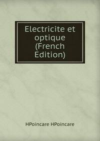 Electricite et optique (French Edition)