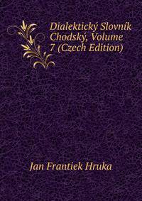 Dialekticky Slovnik Chodsky, Volume 7 (Czech Edition)