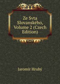 Ze Svta Slovanskeho, Volume 2 (Czech Edition)