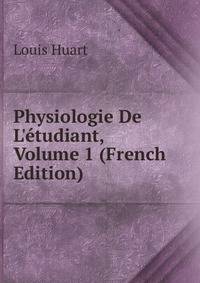 Physiologie De L'?tudiant, Volume 1 (French Edition)