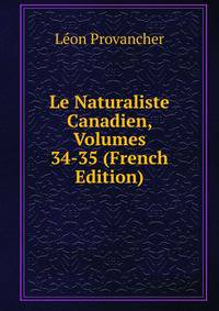 Le Naturaliste Canadien, Volumes 34-35 (French Edition)