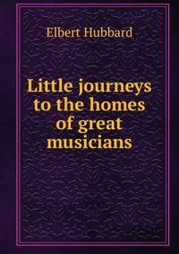 Little journeys to the homes of great musicians