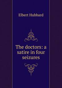 The doctors: a satire in four seizures