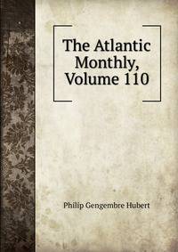 The Atlantic Monthly, Volume 110