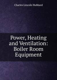 Power, Heating and Ventilation: Boiler Room Equipment
