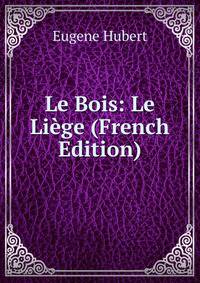 Le Bois: Le Liege (French Edition)