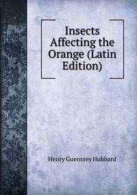 Insects Affecting the Orange (Latin Edition)
