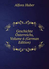 Geschichte Osterreichs, Volume 6 (German Edition)