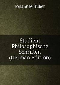 Studien: Philosophische Schriften (German Edition)