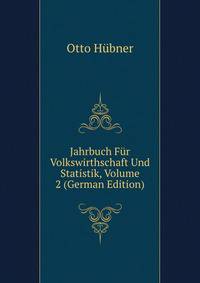 Jahrbuch Fur Volkswirthschaft Und Statistik, Volume 2 (German Edition)